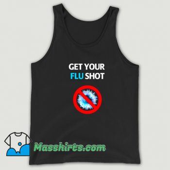 New Get Your Flu Shot Vaccination Tank Top