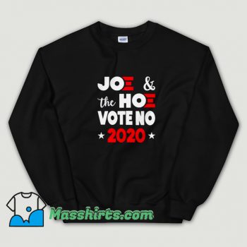 New Joe and The Hoe Vote No 2020 Sweatshirt
