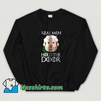 Real Men Hold The Door Sweatshirt