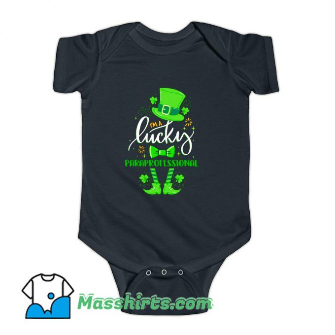 St Patricks Day I Am Lucky Paraprofessional Baby Onesie