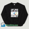 Vintage Cant Mask The Love For Money Sweatshirt