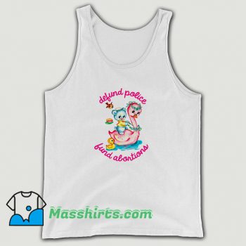 Awesome Defund Police Fund Abortions Tank Top