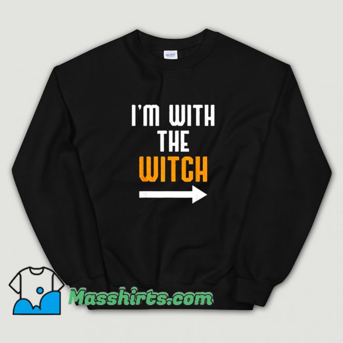 Awesome I Am With The Witch Sweatshirt