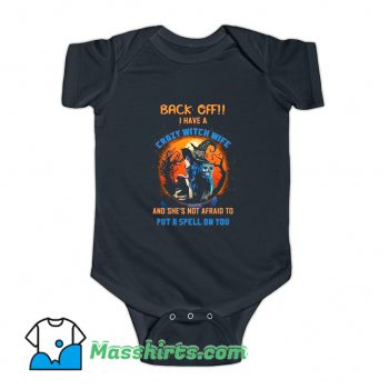 Back Off I Have A Crazy Witch Baby Onesie