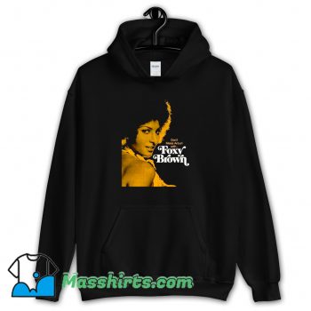 Best Dont Mess Around With Foxy Brown Hoodie Streetwear