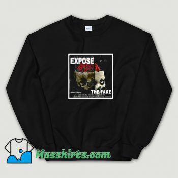 Best Expose The Fake Sweatshirt