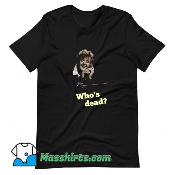 Best Whos Dead She Wrote T Shirt Design
