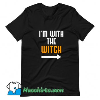 Classic I Am With The Witch T Shirt Design