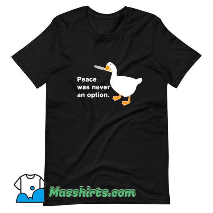 Duck Peace Was Never An Option T Shirt Design