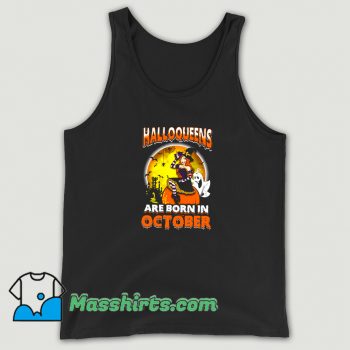 Halloqueens Are Born In October Tank Top On Sale