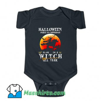Halloween Means No Difference To Me Baby Onesie