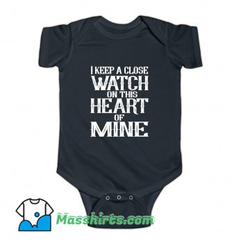 I Keep A Close Watch On This Heart Of Mine Baby Onesie