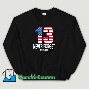 Never Forget 13 American Flag Sweatshirt