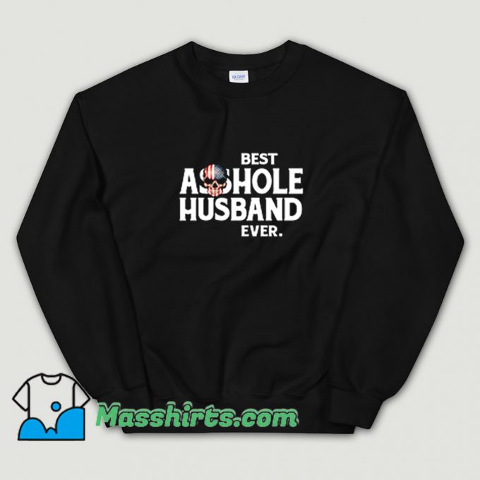 Best Asshole Husband Ever Sweatshirt