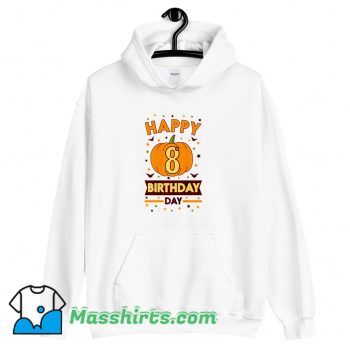 Best Happy 8Th Birthday Pumpkin Halloween Hoodie Streetwear
