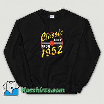 Classic Hit From 1952 Sweatshirt