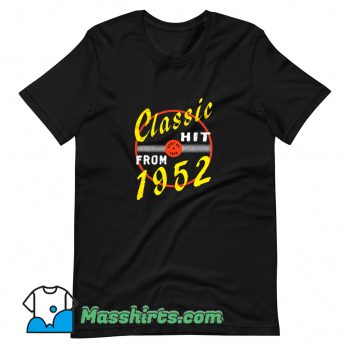Classic Hit From 1952 T Shirt Design