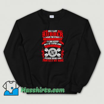 Cool As I Lay Rubber Down The Street Sweatshirt