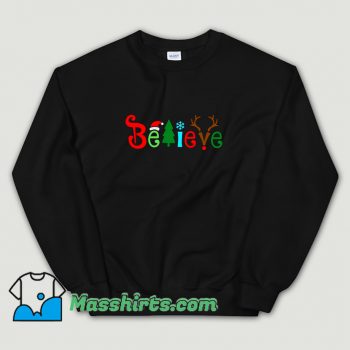 Cute Believe Christmas Sweatshirt