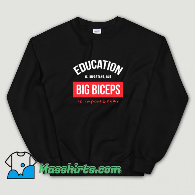 Funny Education Is Important Sweatshirt