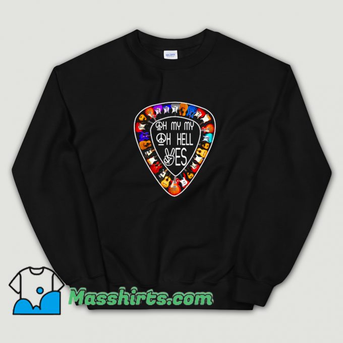 My Oh Hell Yes Retro Tom Petty Sweatshirt On Sale