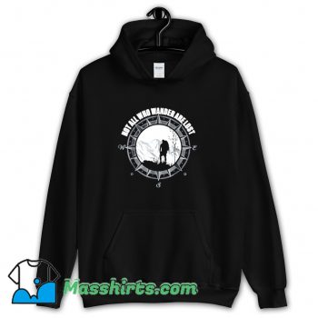 Not All Those Who Wander Are Lost Hoodie Streetwear