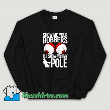 Vintage Show Me Your Bobbers Sweatshirt