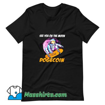Awesome See You On The Moon Dogecoin T Shirt Design
