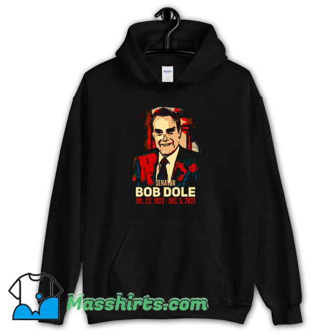 Funny Sen Bob Dole Tribute Hoodie Streetwear