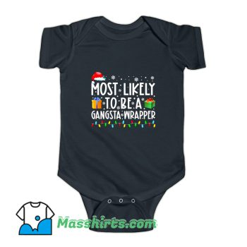 Most Likely To Be A Gangsta Wrapper Baby Onesie