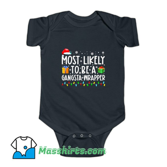 Most Likely To Be A Gangsta Wrapper Baby Onesie