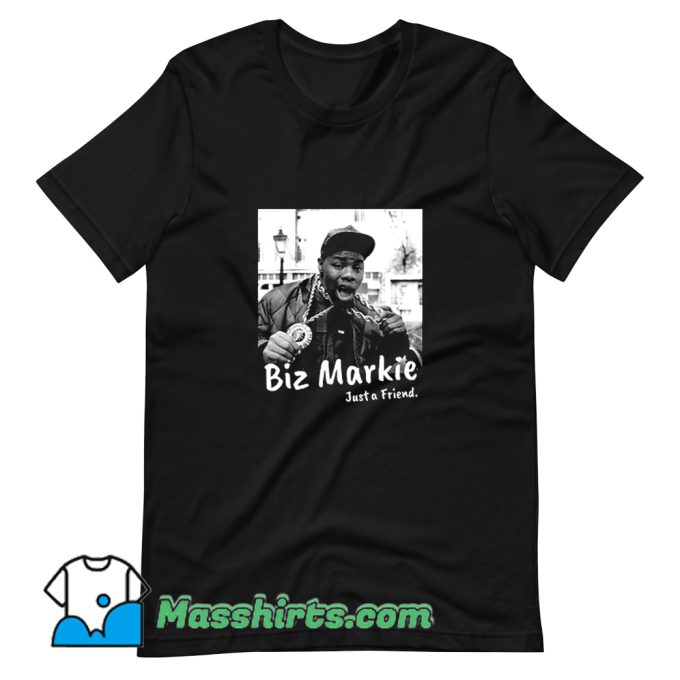 New Biz Markie Just A Friend T Shirt Design