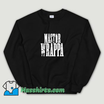 New Master Wrappa Wrapper Sweatshirt