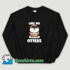 Cool Like No Otters Sweatshirt