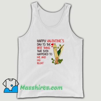 Happy Valentine Day To The Best Thing That Ever Happened Tank Top