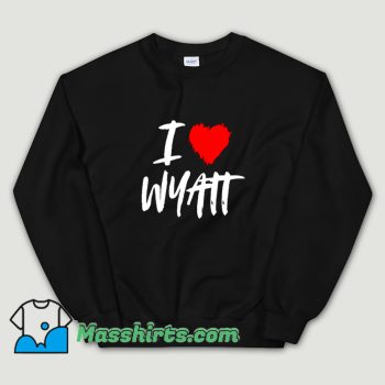 I Love Wyatt Husband Sweatshirt