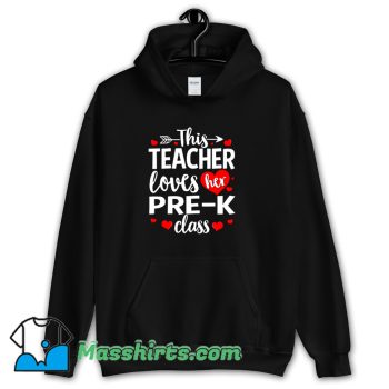 This Teacher Loves Her Pre K Class Hoodie Streetwear