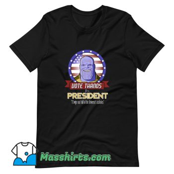 Vote The Thanos For President T Shirt Design