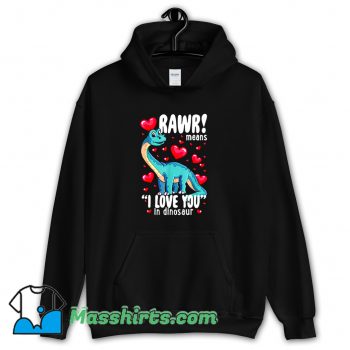Cheap Rawr Means I Love You In Dinosaur Hoodie Streetwear