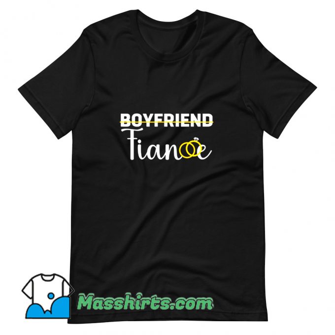 Cute Boyfriend To Fiance Engagement T Shirt Design