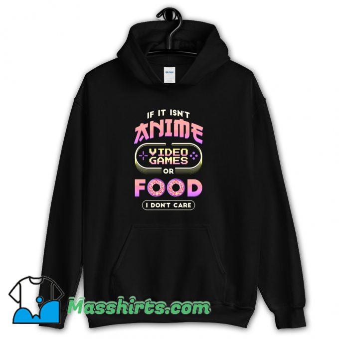 I Only Need Anime and Video Games Hoodie Streetwear