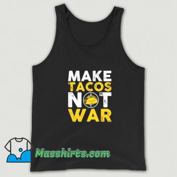 Make Tacos Not War Tank Top