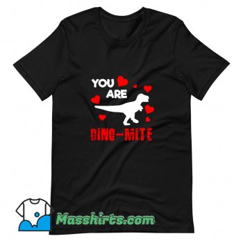 New You Are Dino Mite Dinosaur T Shirt Design