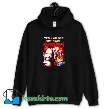 Awesome Yes I Am Old But I Saw Snoop Dogg On Stage Hoodie Streetwear