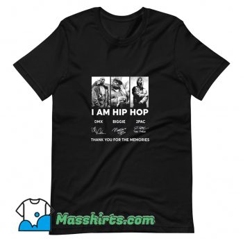 Best Signature I Am Hip Hop Thank For The Memories T Shirt Design