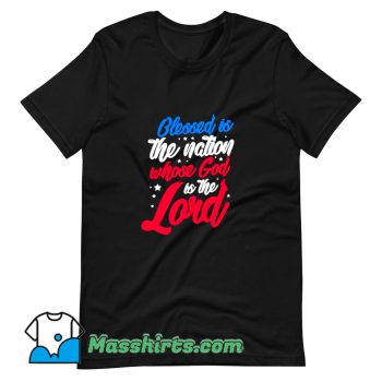 Blessed Is The Nation Whose God Is The Lord T Shirt Design