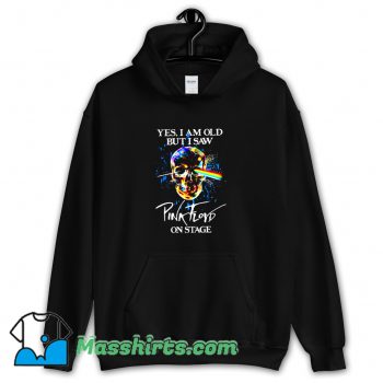 Cheap Yes I Am Old But I Saw Pink Floyd Hoodie Streetwear