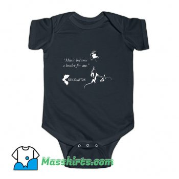 Music Became A Healer For Me Eric Clapton Baby Onesie