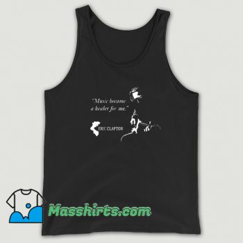 Music Became A Healer For Me Eric Clapton Tank Top