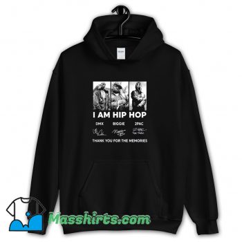 New Signature I Am Hip Hop Thank For The Memories Hoodie Streetwear